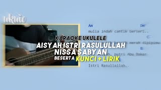 Aisyah Istri Rasulullah - Nissa Sabyan Karaoke Ukulele Untuk Cover