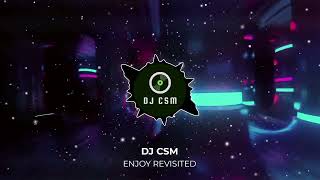 DJ CSM - Enjoy Revisited