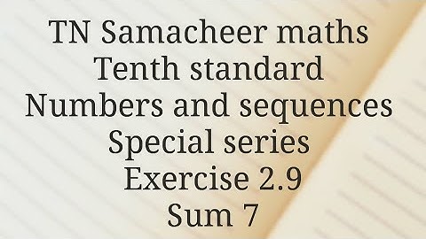Sum 7 /Exercise 2.9/Numbers and sequences/sequences/Tenth standard/Tamilnadu Samacheer maths