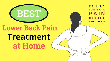 Best Lower Back Pain Treatment at Home- 21 Day Low Back Pain Relief Program