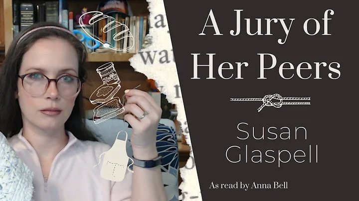 A Jury of Her Peers - Susan Glaspell || A trifle o...