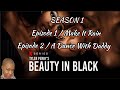 [RECAP] BEAUTY IN BLACK / SEASON 1 / EPISODES 1 &amp; 2 / MAKE IT RAIN &amp; A DANCE WITH DADDY [REVIEW]