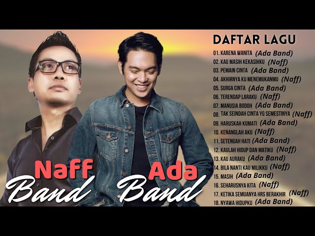 Ada Band u0026 Naff [ Full Album ] 18 Lagu Pilihan Terbaik Ada Band u0026 Naff - Lagu Pop Indonesia Terbaik class=