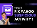 How to Fix Yahoo Login Suspicious Activity !