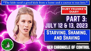 PART 3: Starving, Shaming and Shaving Ruby Franke's Diary Entry July 12 & 13, 2023
