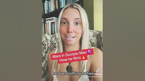 Mars in Scorpio ♏️ Man. How he flirts 🔥