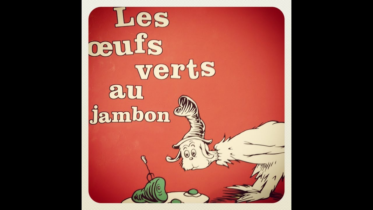 Green Eggs And Ham In FRENCH! YouTube