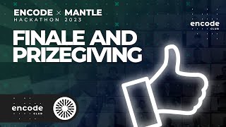 Encode x Mantle Hackathon: Finale and Prizegiving