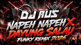 Download lagu [DJ AUS] NAPEH NAPEH X DAYUNG SALAU FUNKY REMIX NONSTOP 2026 GENZ STYLE