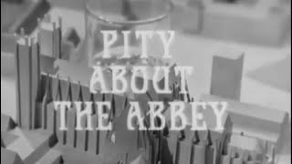 The Wednesday Play - Pity About the Abbey (1966) by John Betjeman Stewart Farrar & Ian Curteis