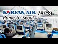 TRIP REPORT | Korean Air Boeing 747-8i (Economy) | Rome FCO - Seoul ICN | 대한항공 보잉 747-8i 로마 후기