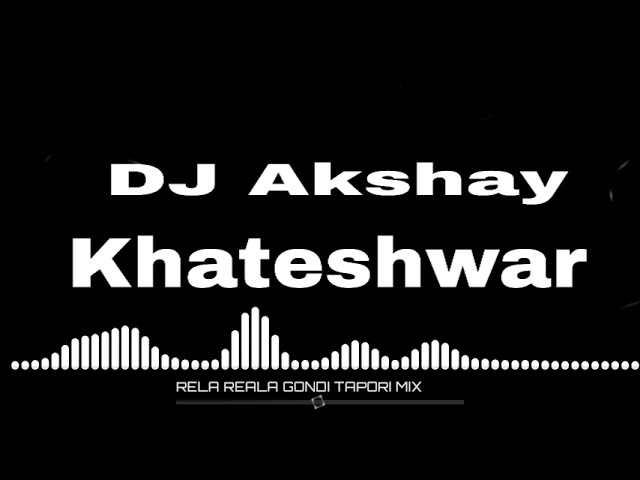 Rela Rela Gondi Song Tapori Mix DJ Akshay Khateshwar class=