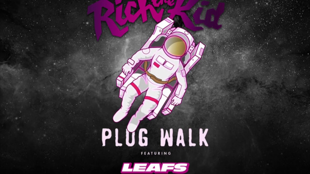 Rich The Kid - Plug Walk (feat.Leafs) [Leafs Remix]