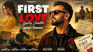 FIRST LOVE ❤️ | Garry Sandhu | Moodboard Album | New Punjabi Song 2026 | Official Music Video 