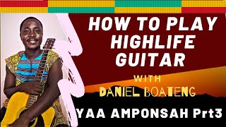 Video thumbnail of "HIGHLIFE GUITAR BEGINNER LESSON 1 YAA AMPONSAH RHYTHM Prt 3"