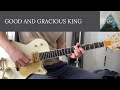 Good and Gracious King - CityAlight - Electric Guitar Play Through