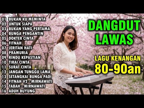 FULL ALBUM OF NOSTALGIC DANGDUT SONGS, CLASSIC 80S 90S DANGDUT, REMEMBERING BEAUTIFUL MEMORIES - ...