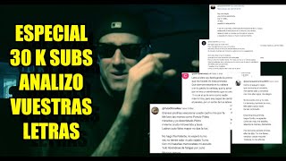 ESPECIAL 30.000 SUBS / ANALIZO VUESTRAS LETRAS (no me odieis)