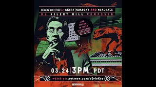 SUNDAY LIVE CHAT w AKIRA YAMAOKA [SILENT HILL] and NEKOFACE  3/24/24