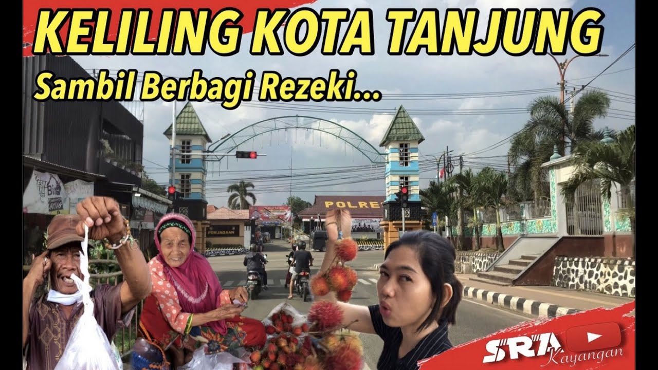 Keliling Kota Tanjung Sambil Berbagi Rezeki || SRA Kayangan #26