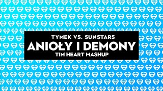 TYMEK vs. Sunstars - ANIOŁY I DEMONY (TIM HEART Mashup)