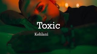 Kehlani - Toxic (Lyrics)