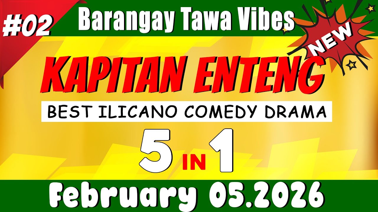KAPITAN ENTENG 5in1 #|02 | Best Ilocano comedy drama | February 5.2026 #KapitanEnteng