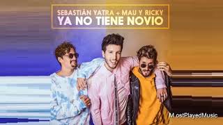 Sebastián yatra ft mau y ricky- ya no tiene novio (she has no boyfriend) 2018