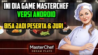 Game Masterchef versi Android ( Bisa Jadi Peserta & Juri ) - Master Chef : Dream Plate screenshot 2