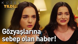 Gözyaşlarına Sebep Olan Haber! Kuzey Yıldızı İlk Aşk