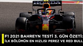 F1 2021 Bahreyn Testi 3. Gün: Sabah bölümünün en hızlısı Perez ve Red Bull!