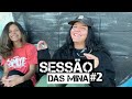 Sessão das Mina #2