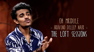Oh Mridule | Aravind Dileep Nair | The Loft Sessions @wonderwallmedia