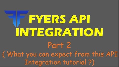 FYERS API Integration  | What we are going to create in this Series? |  Part 2 (2020)