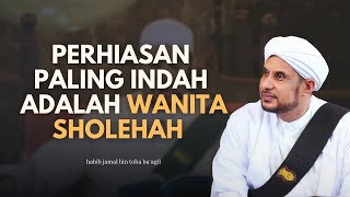 THE MOST BEAUTIFUL JEWEL IN THE WORLD IS A RIGHTEOUS WOMAN | HABIB JAMAL BIN TOHA BA'AGIL