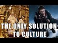 The Only Solution to Culture