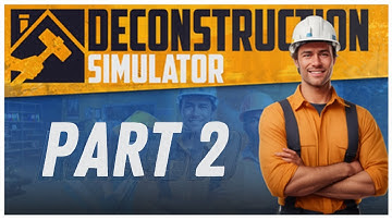 Deconstruction Simulator 100% Walkthrough Part 2/5: Tier 2 Permit + All Achievements