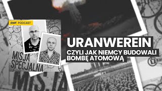 Uranwerein - czyli jak Niemcy budowali bombę atomową | MISJA SPECJALNA
