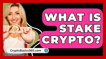 What Is Stake Crypto? - CryptoBasics360.com