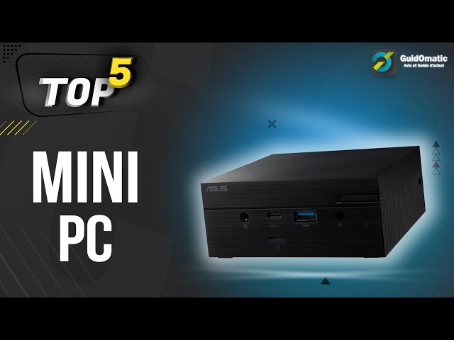 Quel mini PC choisir ?  Guide d'achat