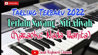 TERLALU SAYANG - Siti Aliyah || (Karaoke Nada Wanita) | Cover Technics Sx - KN 2400