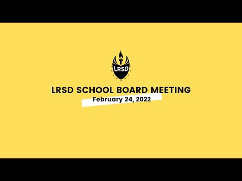 LRSD School Board Meeting 02/24/22
