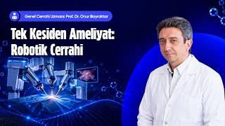 Tek Kesiden Ameliyat: Robotik Cerrahi'de Yeni Teknolojiler