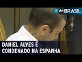 Daniel Alves é condenado a 4 anos e meio de prisão por estupro na Espanha | SBT Brasil (22/02/24)