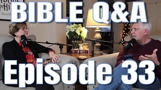 Bible Q&A •  Episode 33