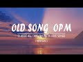 Opm old favourites lyrics opm love songs male english collection w lyrics