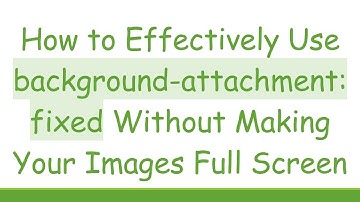 How to Effectively Use background-attachment: fixed Without Making Your Images Full Screen