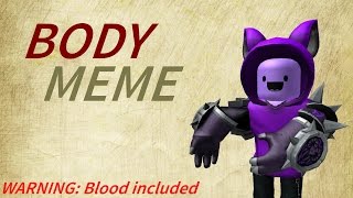 Body Meme Gore Song Id For Roblox Yt - meme images roblox id