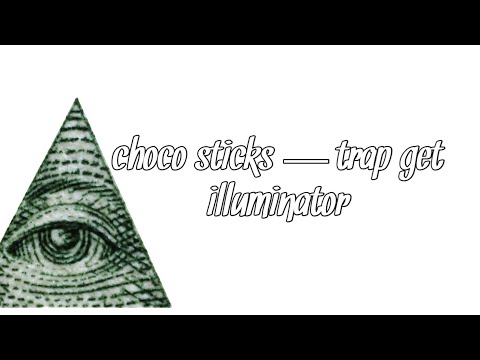 Choco Sticks — Trap Get Illuminator