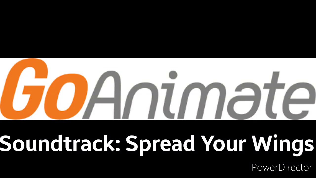 GoAnimate Soundtrack Spread Your Wings YouTube